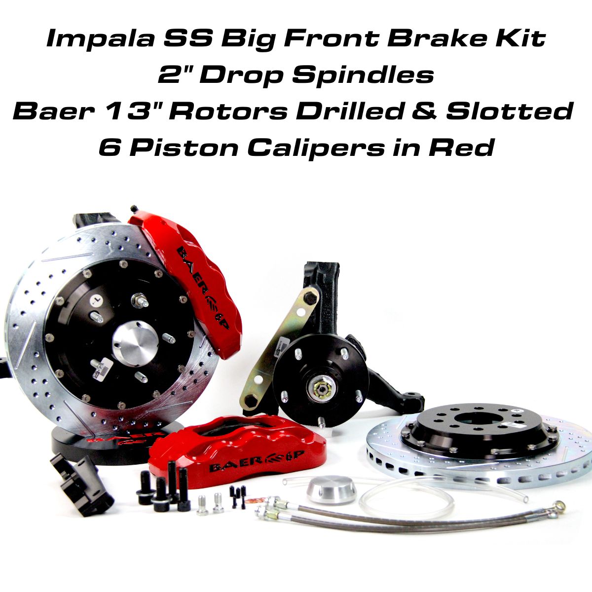 Impala SS Big Front Brake Kit, 13 Inch Baer Rotors, 6 Piston Forged 6P Calipers, 2 Inch Drop - Drilled and Slotted, Red Calipers
