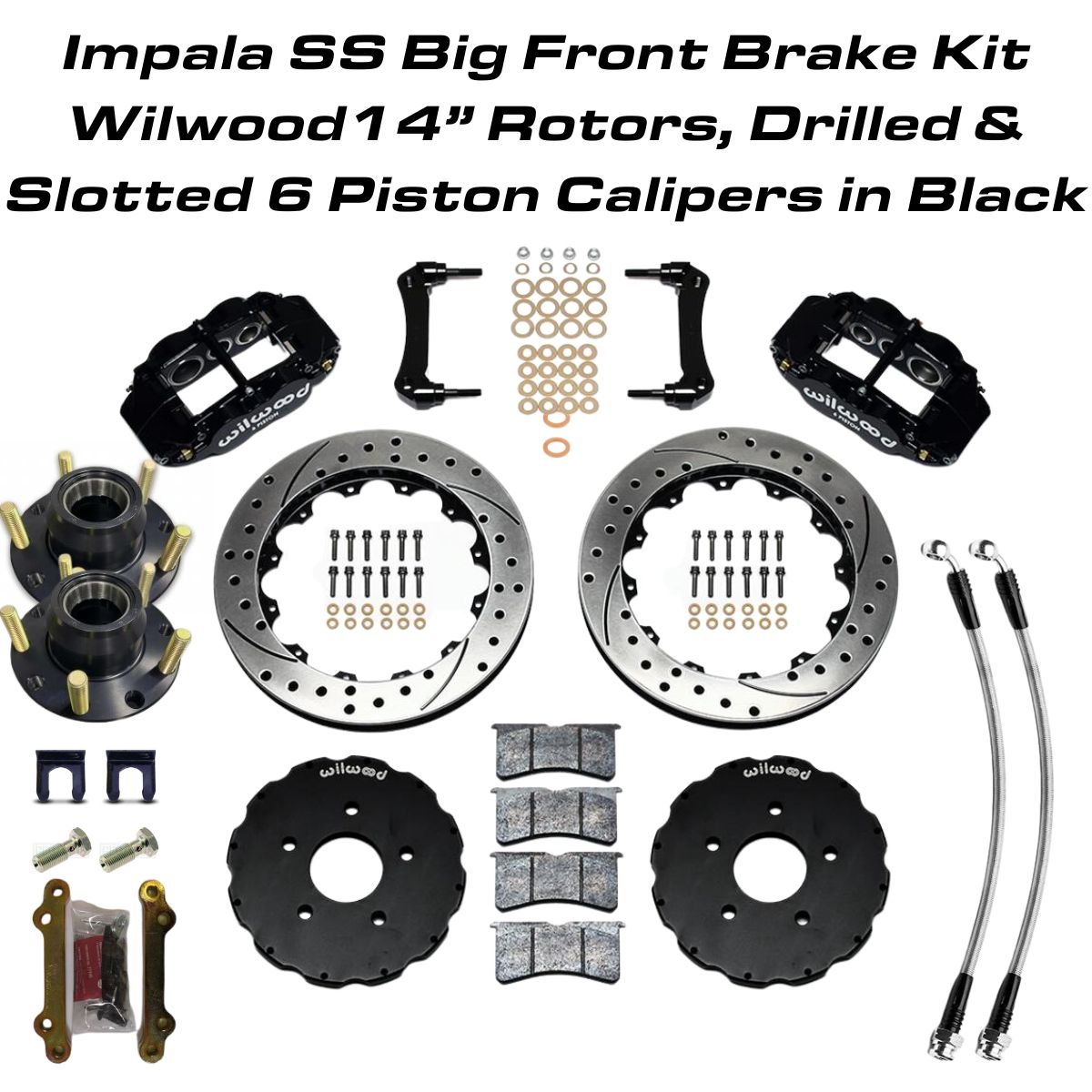 Impala SS Big Front Brake Kit, 14 Inch Wilwood Rotors, 6 Piston Superlite Calipers - Drilled and Slotted, Black Calipers