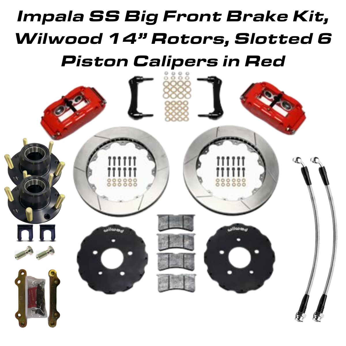 Impala SS Big Front Brake Kit, 14 Inch Wilwood Rotors, 6 Piston Forged Calipers - Slotted, Red Calipers